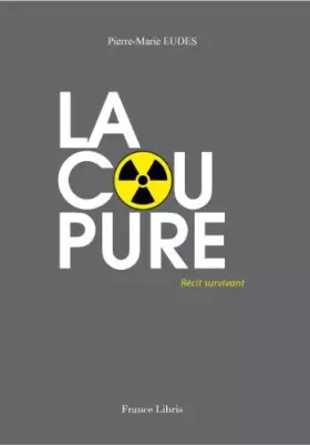 Couverture du produit · LA COUPURE récit survivant
