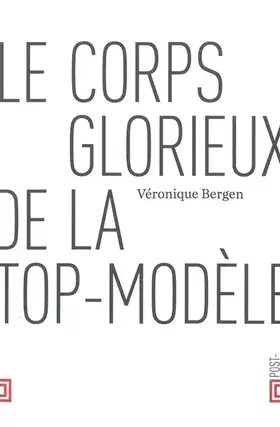 Couverture du produit · Le corps glorieux de la top-modèle