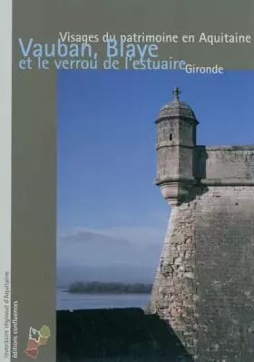 Couverture du produit · Blaye et le verrou de l'estuaire
