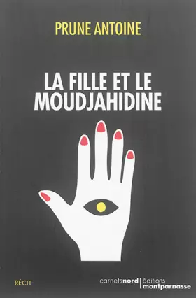 Couverture du produit · LA FILLE ET LE MOUDJAHIDINE