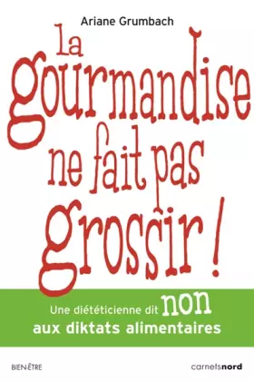 Couverture du produit · La gourmandise ne fait pas grossir!