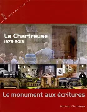 Couverture du produit · La Chartreuse: 1973-2013 6 6 le monument aux écritures