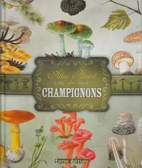 Couverture du produit · ATLAS ILLUSTRE DES CHAMPIGNONS