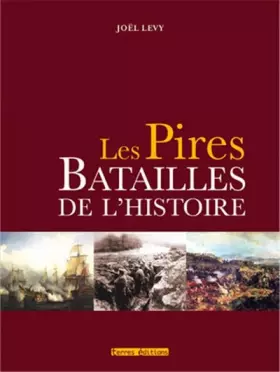 Couverture du produit · Pires Batailles de l'Histoire (les)