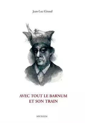 Couverture du produit · Avec tout le barnum et son train