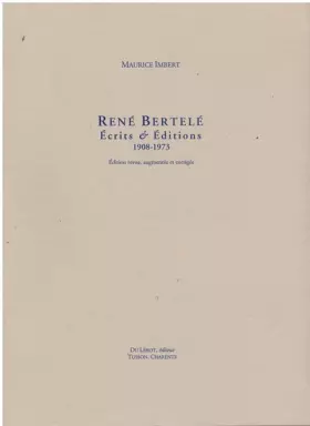 Couverture du produit · René Bertelé: Ecrits & éditions 1908-1973