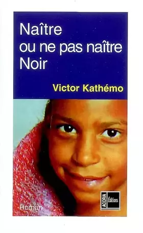 Couverture du produit · Naître ou ne pas naître noir