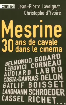 Couverture du produit · MESRINE, TRENTE ANS DE CAVALE AU CINEMA