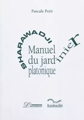Couverture du produit · Sharawadji : Manuel du jardinier platonique