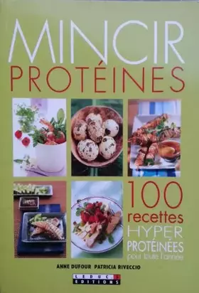 Couverture du produit · Mincir Protéines - 100 Recettes Hyperprotéinées