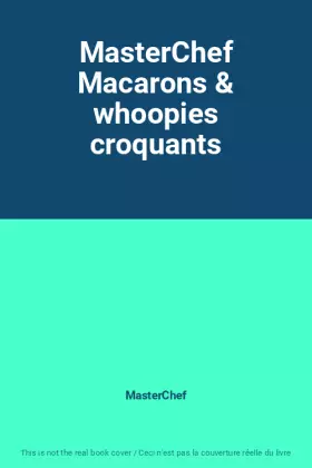 Couverture du produit · MasterChef Macarons & whoopies croquants