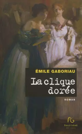 Couverture du produit · La clique dorée