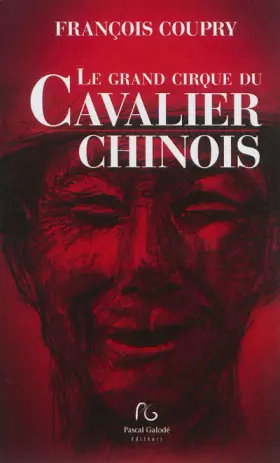 Couverture du produit · Le grand cirque du cavalier chinois