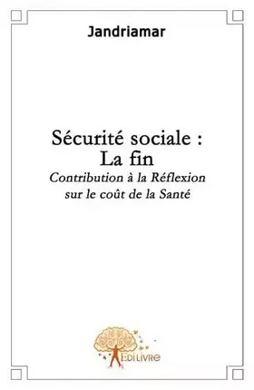 Couverture du produit · Sécurité sociale : la fin