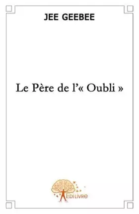 Couverture du produit · Le Père de l'«Oubli»
