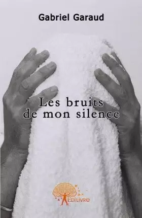 Couverture du produit · Les bruits de mon silence