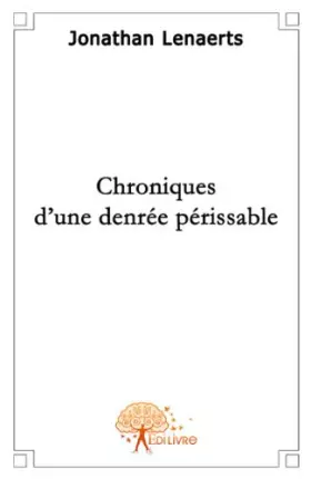 Couverture du produit · Chroniques d'une denrée périssable