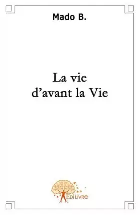 Couverture du produit · La vie d'avant la Vie