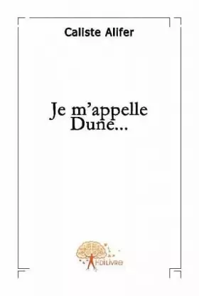 Couverture du produit · Je m'appelle Dune...