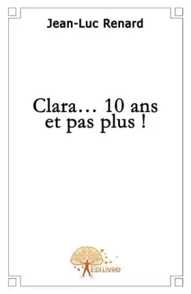 Couverture du produit · Clara...10 ans et pas plus