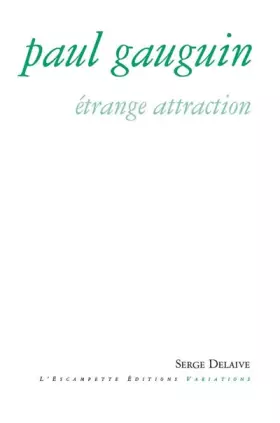 Couverture du produit · Paul Gauguin: Etrange attraction