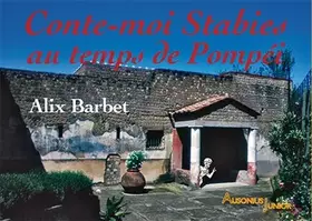 Couverture du produit · Conte-moi stabies au temps de pompéi