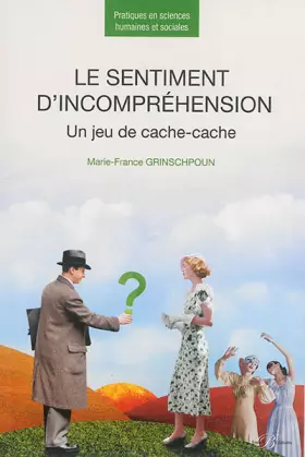 Couverture du produit · Le sentiment d'incompréhension: Un jeu de cache-cache