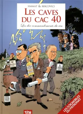 Couverture du produit · Les Caves du CAC40 - Les dix commandements du vin