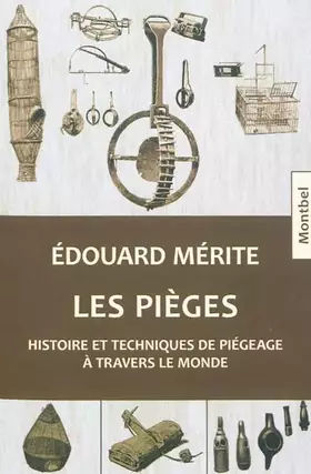 Couverture du produit · Les pièges : Histoire et techniques de piégeage à travers le monde