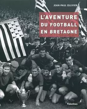 Couverture du produit · AVENTURE DU FOOTBALL BRETAGNE (CS 34662)