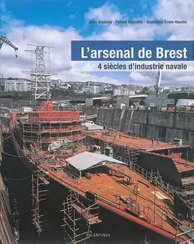 Couverture du produit · Arsenal de Brest, 4 siècles d'industrie navale