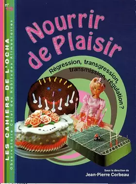 Couverture du produit · Nourrir de plaisir : Régression, transgression, transmission, régulation ?