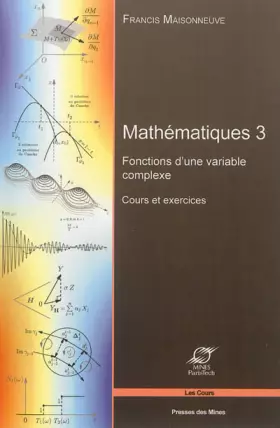 Couverture du produit · Mathématiques 3 : Fonctions d'une variable complexe - Cours et exercices