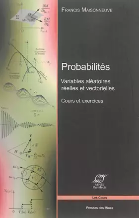Couverture du produit · Probabilités : Variables aléatoires réelles et vectorielles, Cours et exercices
