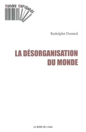 Couverture du produit · La désorganisation du monde