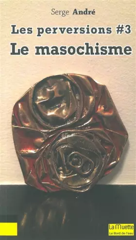 Couverture du produit · Les perversions: Tome 3, Le masochisme