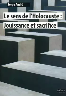 Couverture du produit · Le sens de l'Holocauste : Jouissance et sacrifice