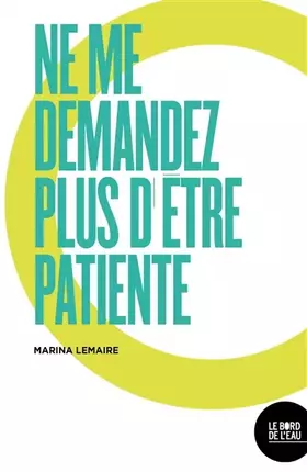 Couverture du produit · Ne me demandez plus d'être patiente