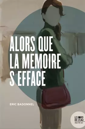 Couverture du produit · Alors que la mémoire s'efface