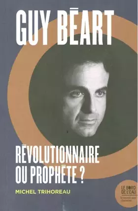 Couverture du produit · Guy Béart, révolutionnaire ou prophète ?