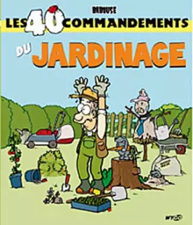 Couverture du produit · Les 40 commandemants du jardinage