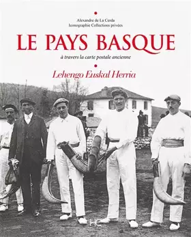 Couverture du produit · Le Pays Basque à travers la carte postale ancienne
