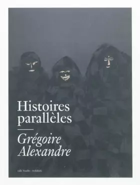 Couverture du produit · Histoires parallèles : Grégoire Alexandre