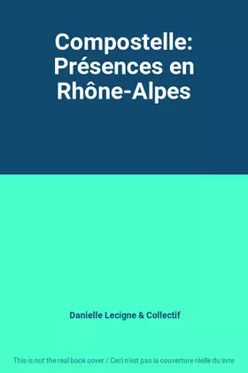 Couverture du produit · Compostelle: Présences en Rhône-Alpes