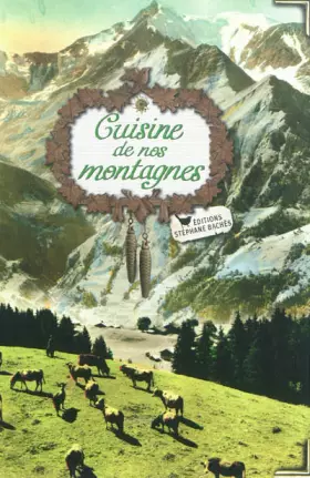 Couverture du produit · CUISINE DE NOS MONTAGNES