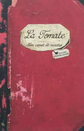 Couverture du produit · La tomate, mon carnet de recettes