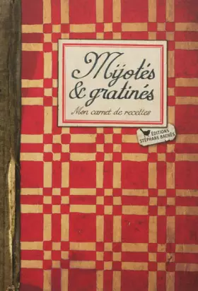 Couverture du produit · MIJOTES ET GRATINES, MON CARNET DE RECETTES