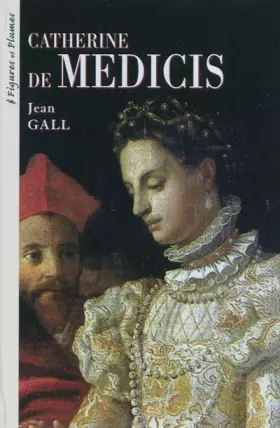 Couverture du produit · Catherine de Médicis 1519-1589