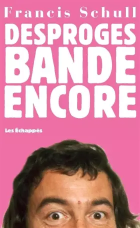 Couverture du produit · Desproges bande encore