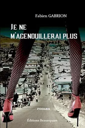 Couverture du produit · Je ne m'agenouillerai plus